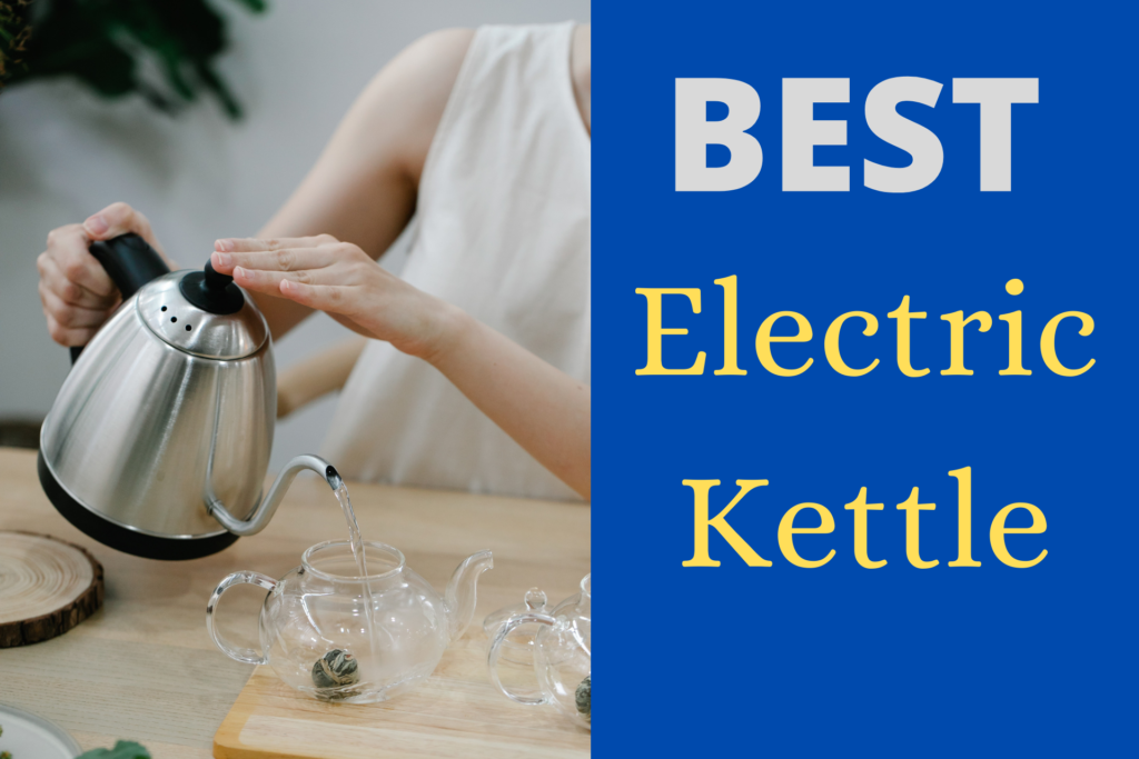 How To Choose A Good Electric Kettle at Juan Cesar blog