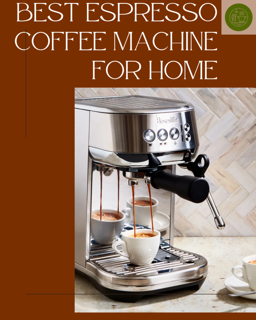 Best Espresso Coffee Machine for home